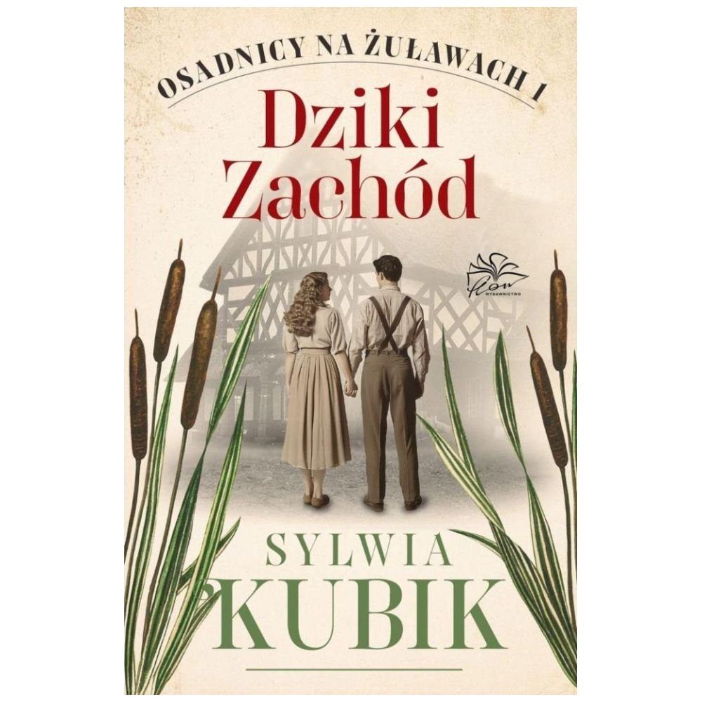 Osadnicy na Żuławach T.1 Dziki Zachód