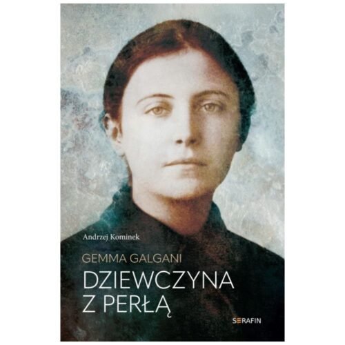 Gemma Galgani. Dziewczyna z perłą