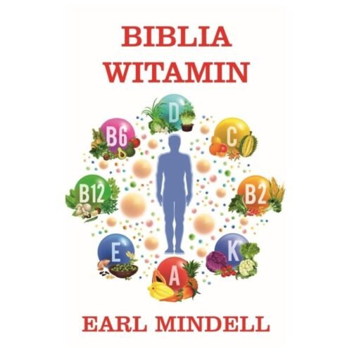Biblia witamin Dr. Earla Mindella w.zaktualizowane