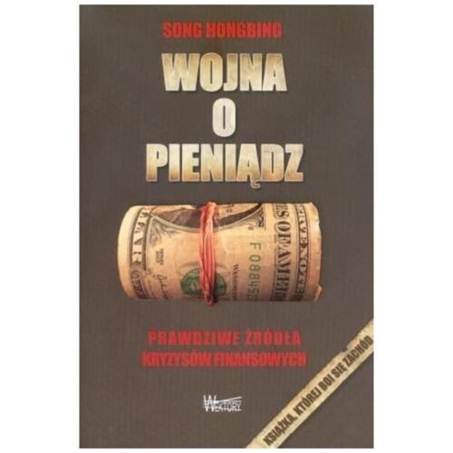 Wojna o pieniądz 1. Prawdziwe źródła kryzysów...