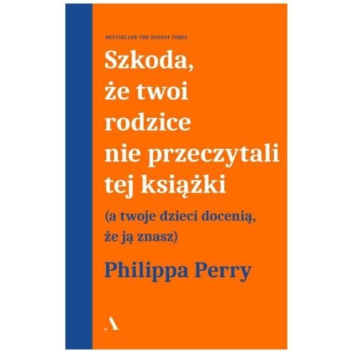 Szkoda, że twoi rodzice nie przeczytali tej...
