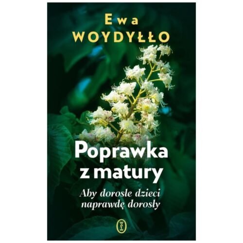 Poprawka z matury. Aby dorosłe dzieci naprawdę...