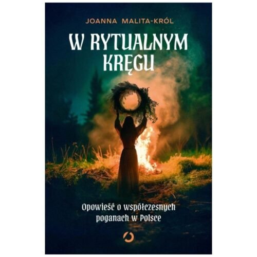 W rytualnym kręgu. Opowieść o współczesnych...