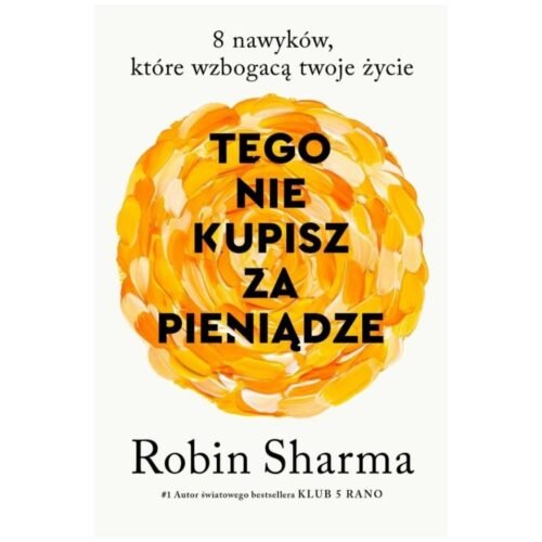 Tego nie kupisz za pieniądze. 8 nawyków, które...