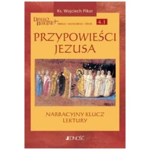 Przypowieści Jezusa. Narracyjny klucz lektury
