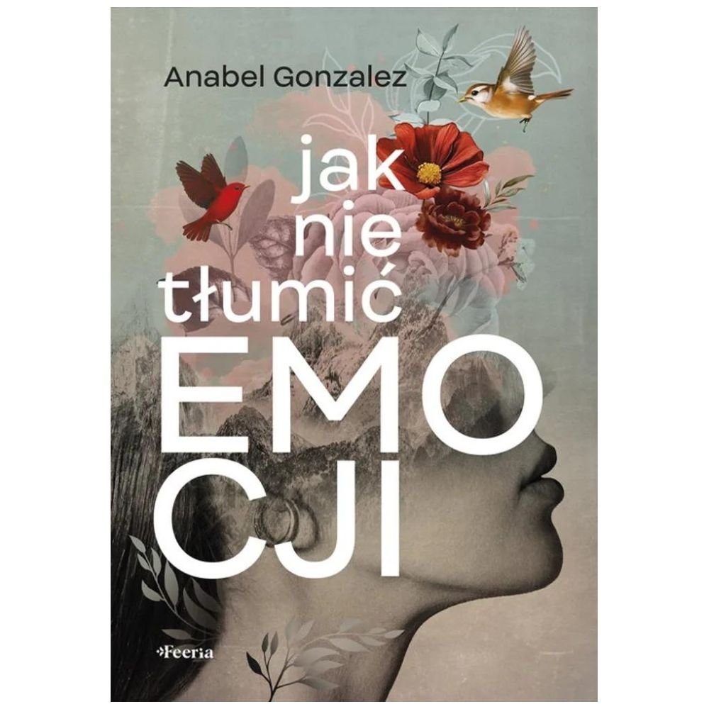 Jak nie tłumić emocji