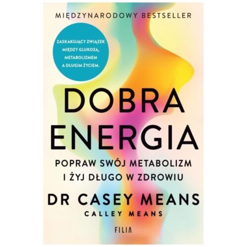 Dobra energia. Popraw swój metabolizm i żyj..