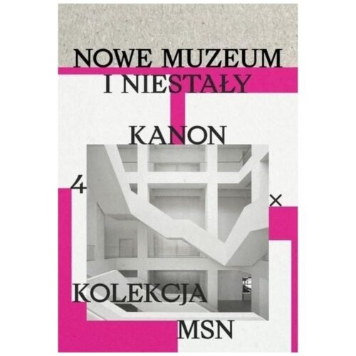 Nowe muzeum i niestały kanon 4 X Kolekcja MSN