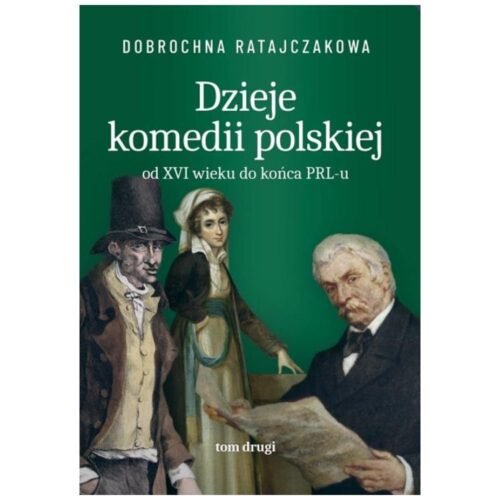 Dzieje komedii polskiej. Od XVI wieku do... T.2