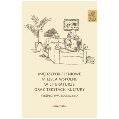 Międzypokoleniowe miejsca wspólne w literaturze...