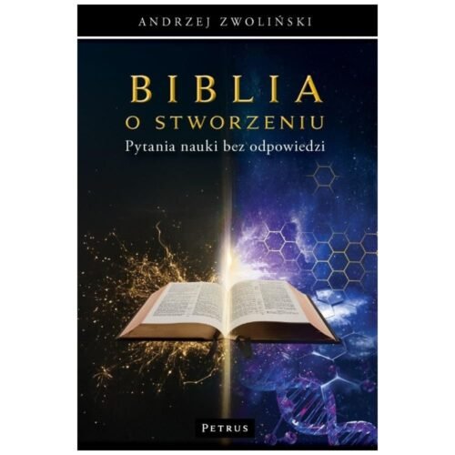 Biblia o stworzeniu. Pytania nauki bez odpowiedzi