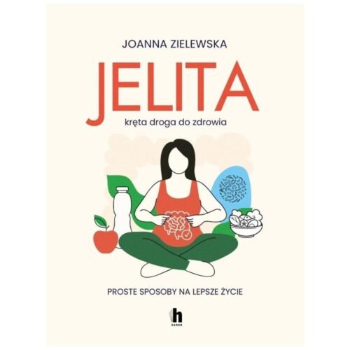 Jelita. Kręta droga do zdrowia. Proste sposoby...