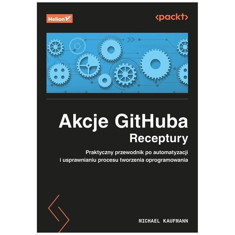 Akcje GitHuba. Receptury. Praktyczny przewodnik..