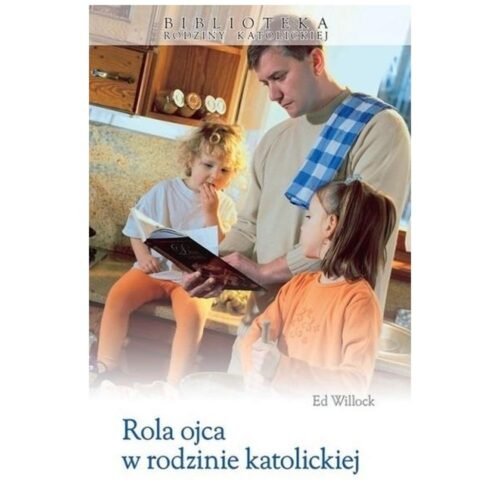 Rola ojca w rodzinie katolickiej w.2025