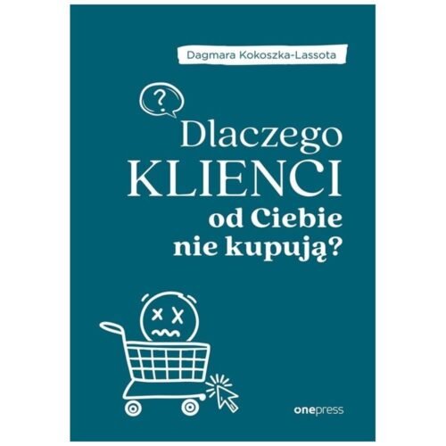 Dlaczego klienci od Ciebie nie kupują?