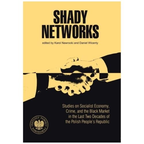 Shady Networks. Studies on Socialist Economy