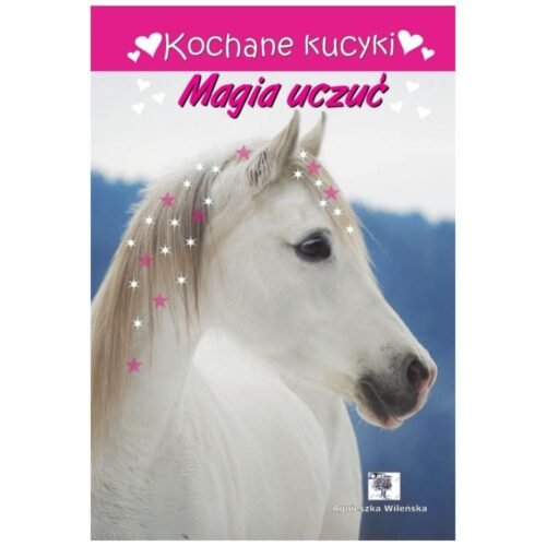 Kochane kucyki. Magia uczuć