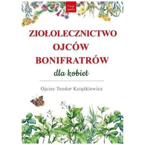Ziołolecznictwo Ojców Bonifratrów dla kobiet