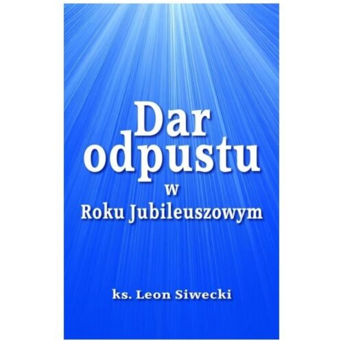 Dar odpustu w Roku Jubileuszowym