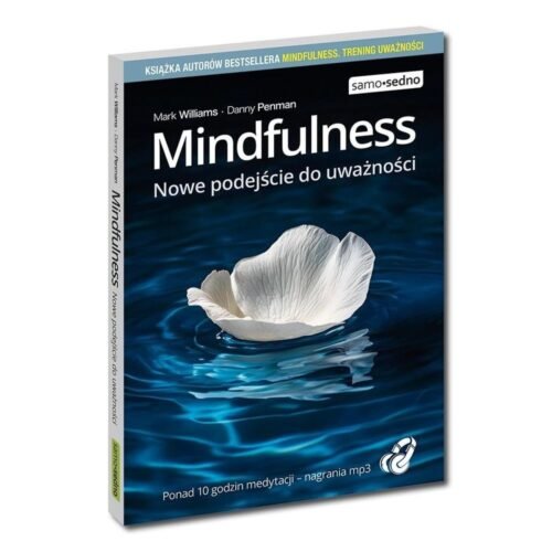 Mindfulness. Nowe podejście do uważności