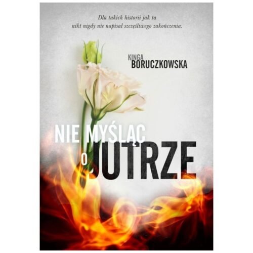 Nie myśląc o jutrze