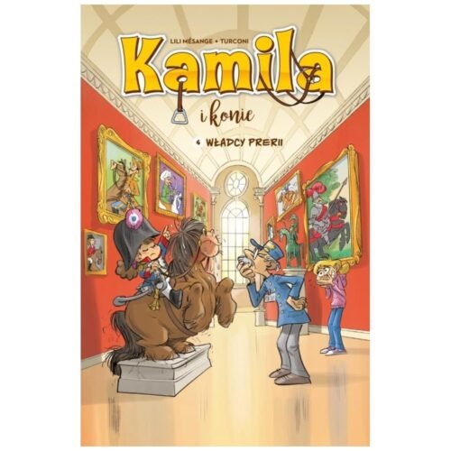 Kamila i konie T.4 Władcy prerii