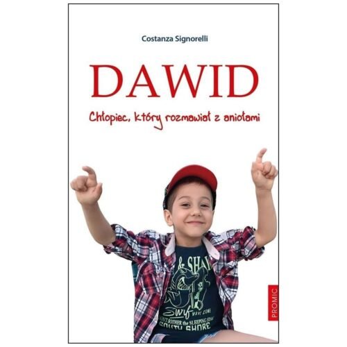 Dawid. Chłopiec, który rozmawiał z aniołami