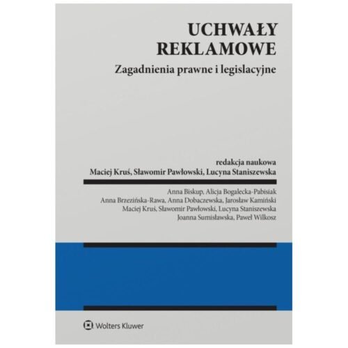 Uchwały reklamowe. Zagadnienia prawne i legisl.