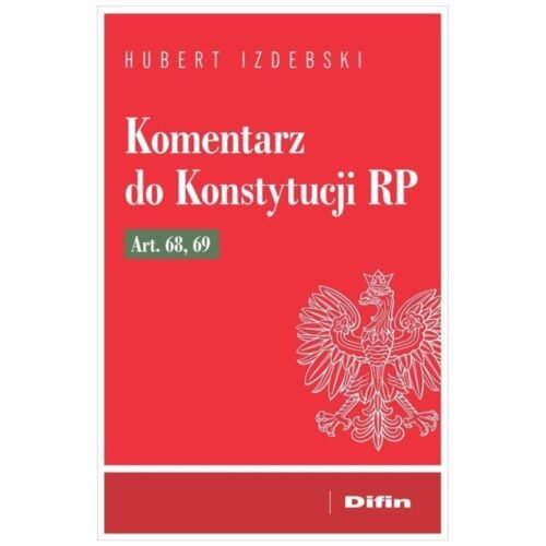 Komentarz do Konstytucji RP art. 68, 69