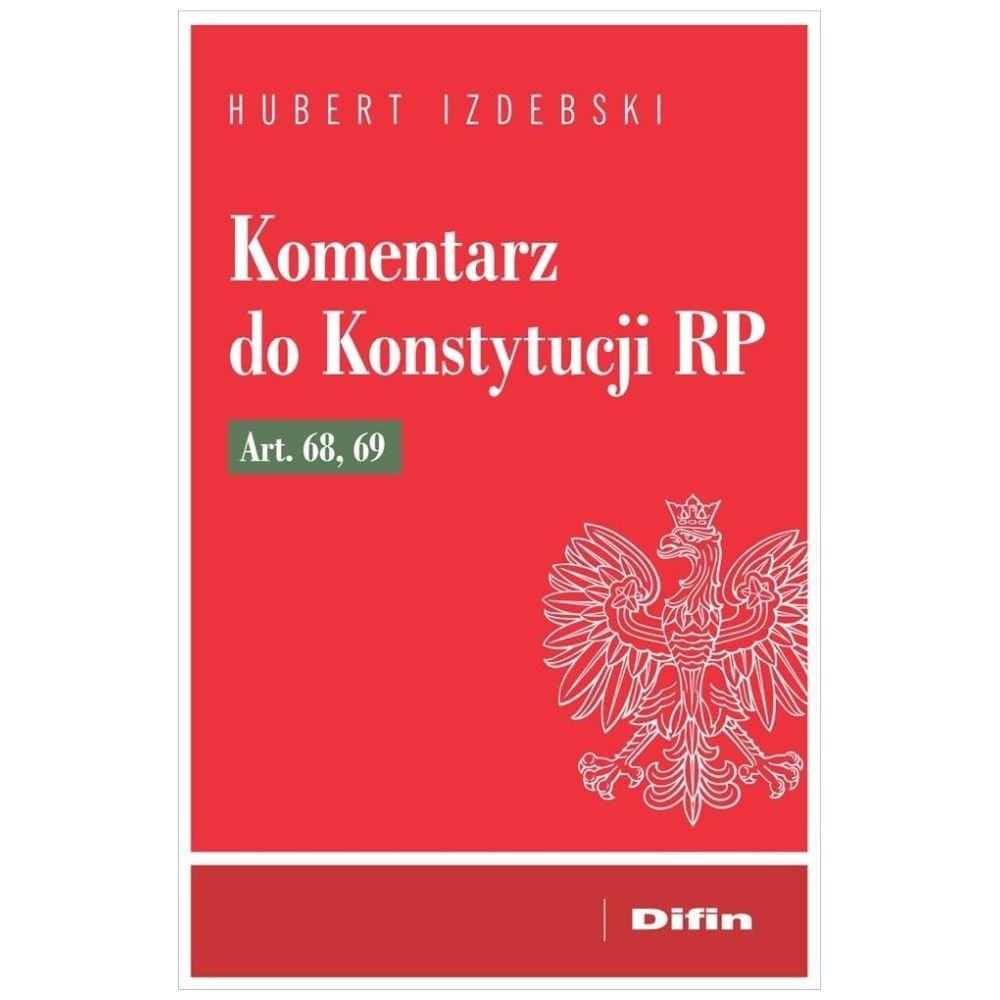 Komentarz do Konstytucji RP art. 68, 69