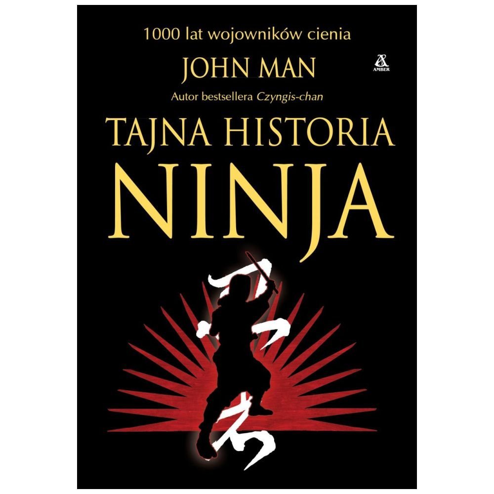 Tajna historia ninja. 1000 lat wojowników cienia
