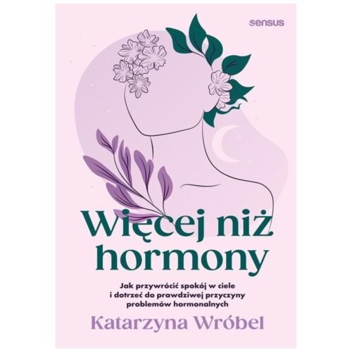 Więcej niż hormony