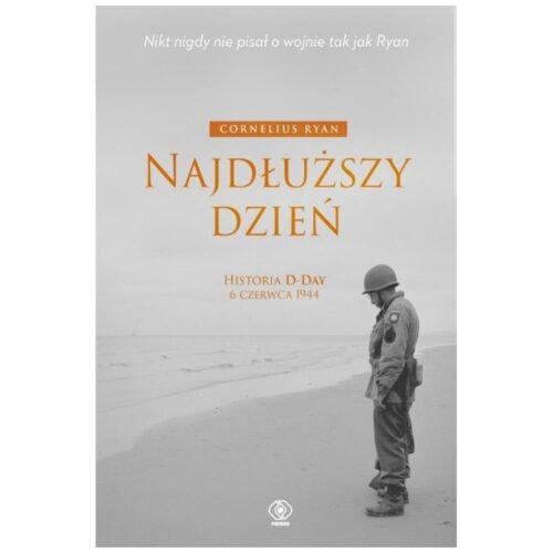 Najdłuższy dzień. Historia D-Day 6 czerwca 1944