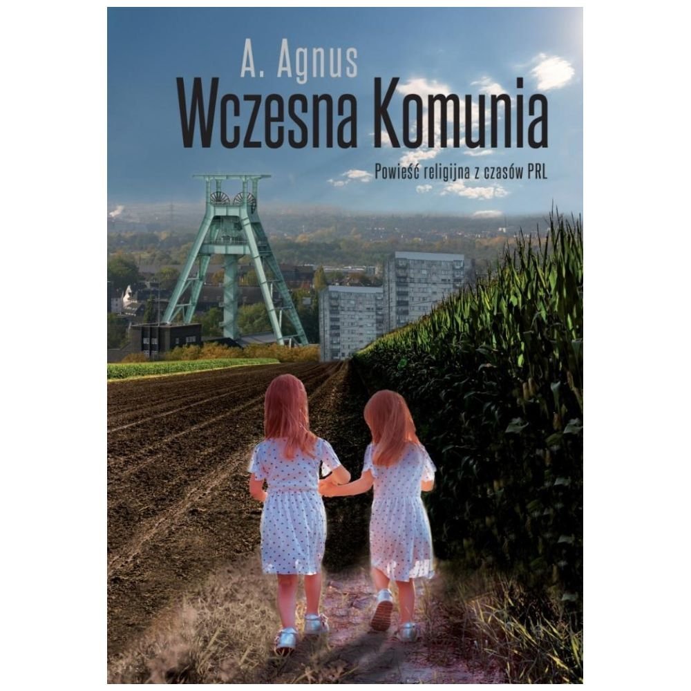 Wczesna Komunia. Powieść religijna z czasów PRL