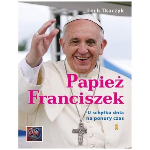 Papież Franciszek. U schyłku dnia na ponury czas