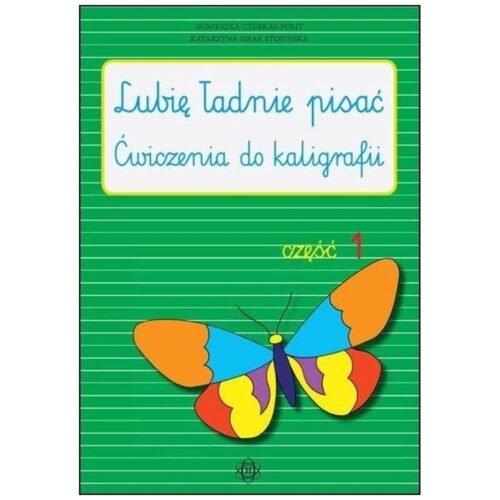 Lubię ładnie pisać - ćw. do kaligrafii cz.1