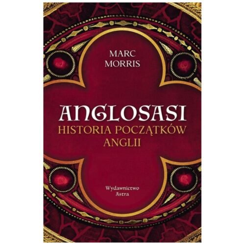 Anglosasi. Historia początków Anglii