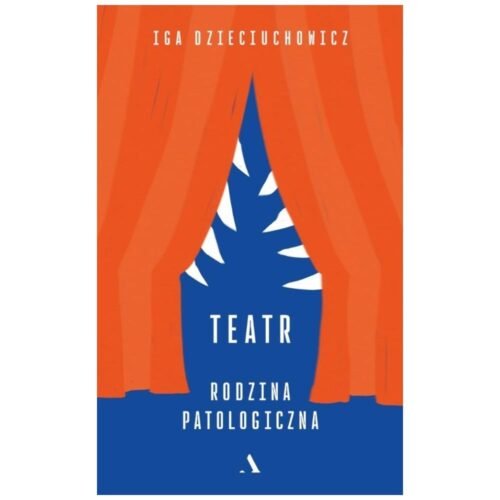 Teatr. Rodzina patologiczna