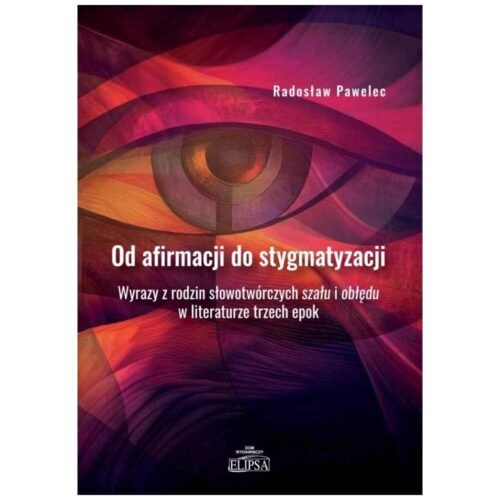 Od afirmacji do stygmatyzacji