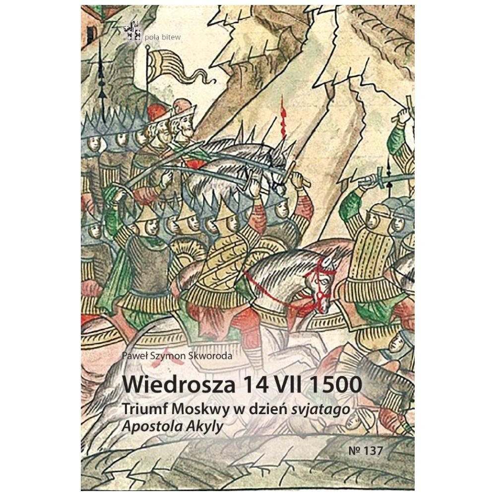 Wiedrosza 14 VII 1500. Triumf Moskwy w dzień...