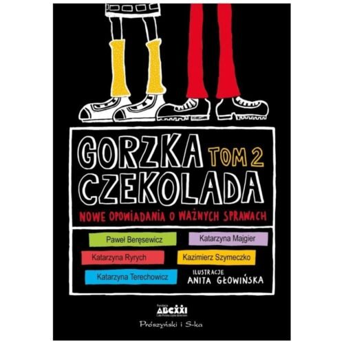 Gorzka czekolada T.2 Nowe opowiadania o ważnych...