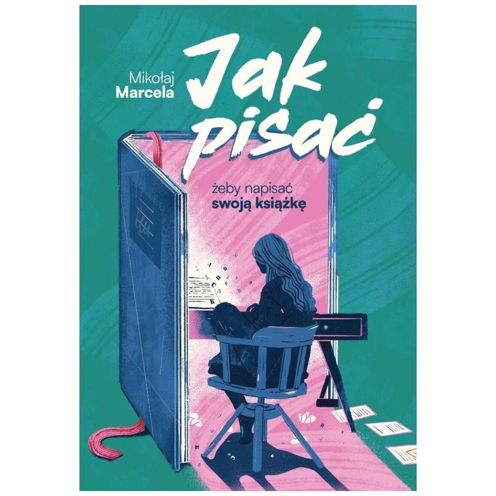 Jak pisać, żeby napisać swoją książkę