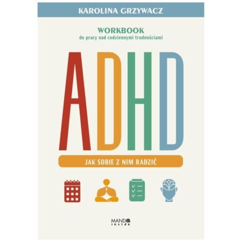ADHD. Jak sobie z nim radzić