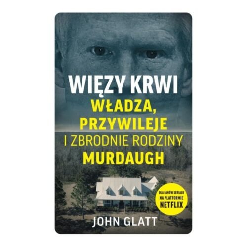 Więzy krwi. Władza, przywileje i zbrodnie..