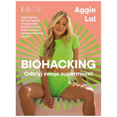 Biohacking. Odkryj swoje supermoce!
