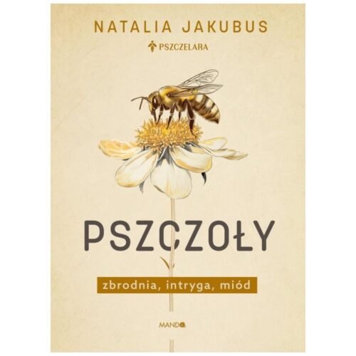 Pszczoły. Zbrodnia, intryga, miód