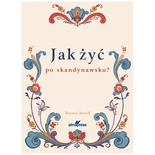 Jak żyć po skandynawsku