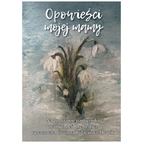 Opowieści mojej mamy