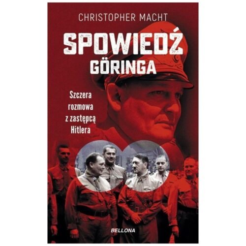 Spowiedź Goringa. Szczera rozmowa z zastępcą...