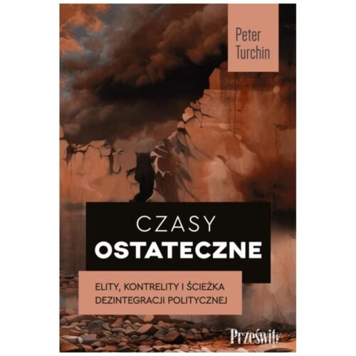 Czasy ostateczne. Elity, kontrelity i ścieżka...